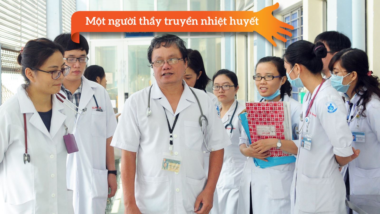 Ông luôn là một người truyền " lửa" cho những thế hệ bác sĩ trẻ.