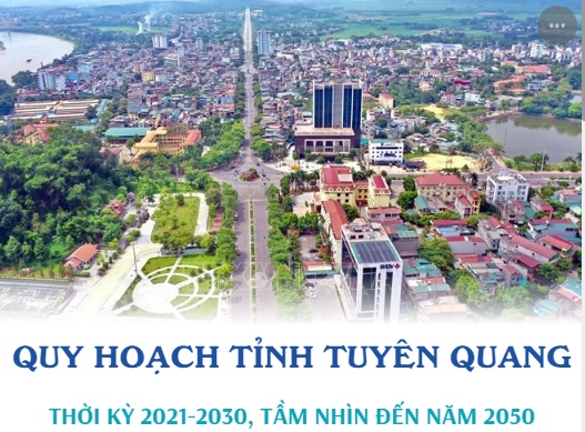  Quy hoạch tỉnh Tuyên Quang thời kỳ 2021-2030, tầm nhìn đến năm 2050 